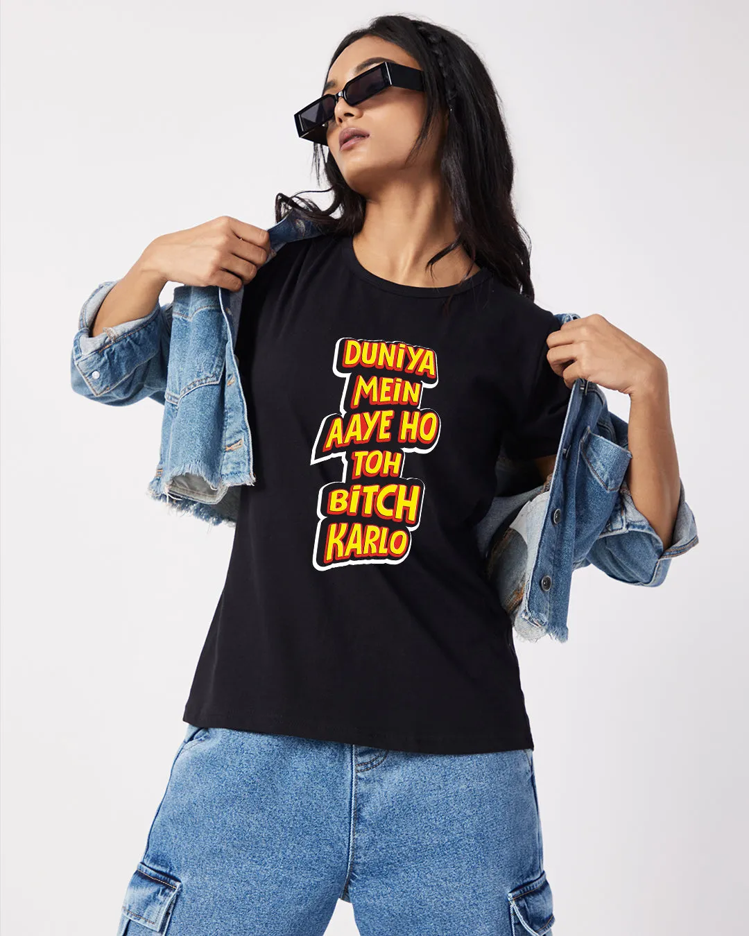 Duniya Mein Aaye Ho To Bitch Karlo - Classic Fit