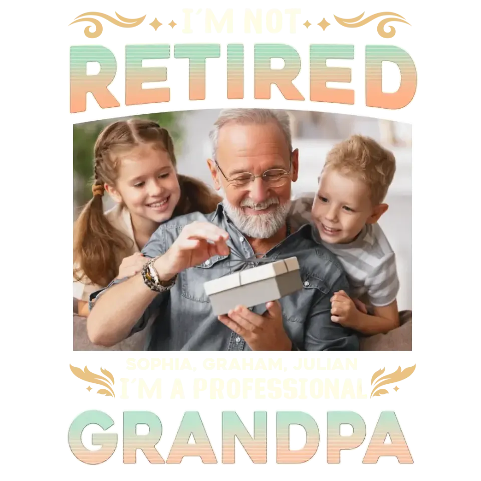 I'm Not Retired, I'm A Professional Grandpa - Custom Photo - Personalized Gifts For Grandpa - Hoodie