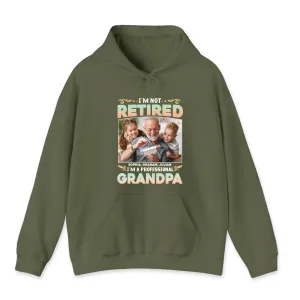 I'm Not Retired, I'm A Professional Grandpa - Custom Photo - Personalized Gifts For Grandpa - Hoodie