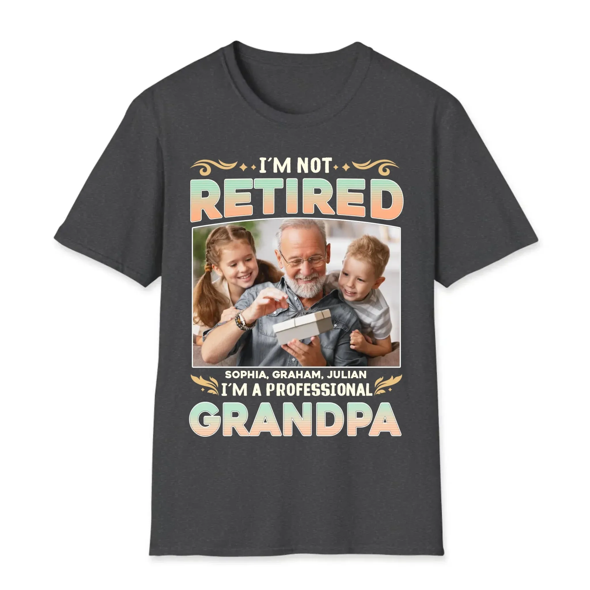 I'm Not Retired, I'm A Professional Grandpa - Custom Photo - Personalized Gifts For Grandpa - T-shirt