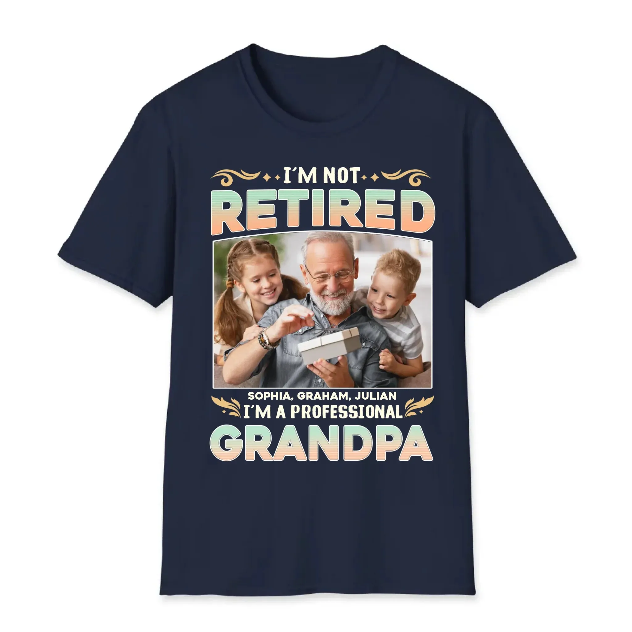 I'm Not Retired, I'm A Professional Grandpa - Custom Photo - Personalized Gifts For Grandpa - T-shirt