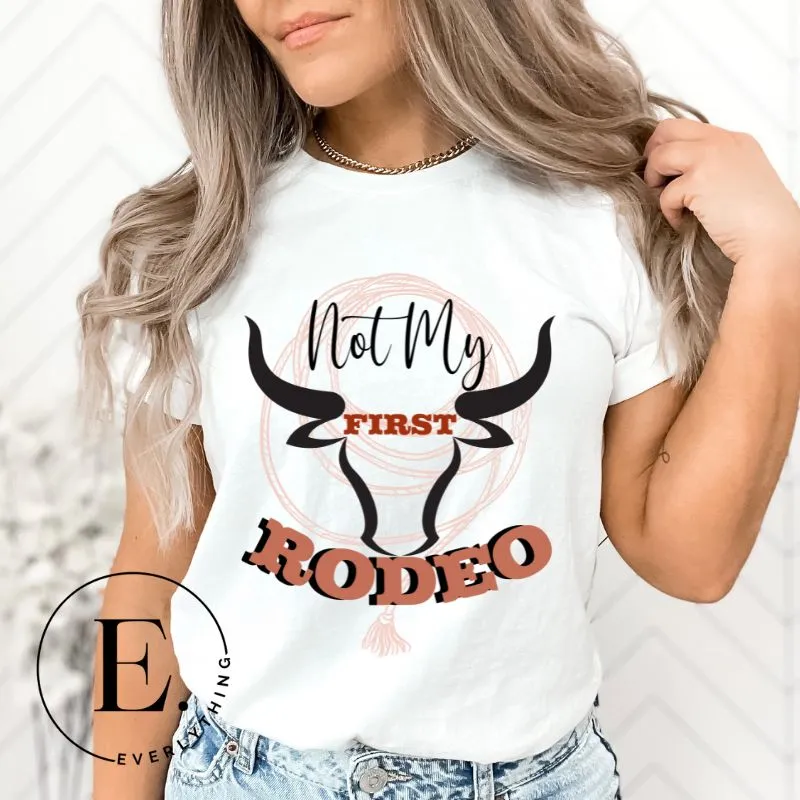 Not My First Rodeo T-Shirt