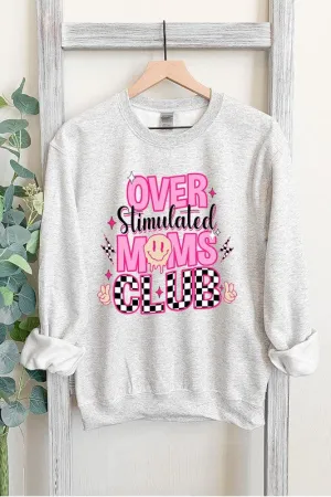 Over Stimulated Moms Club Graphic Fleece Sweatshirt