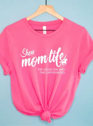 Show Mom Life Short Sleeve Graphic Tshirt